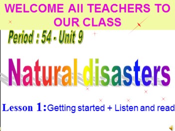 Bài giảng môn Tiếng Anh Lớp 8 - Unit 9: Natural disasters - Lesson 1: Getting started