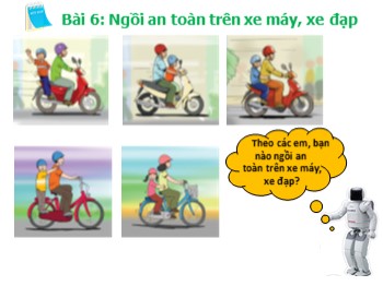 Bài giảng An toàn giao thông Lớp 1 - Bài 6: Ngồi an toàn trên xe máy, xe đạp