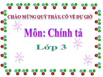 Bài giảng Chính tả Lớp 3 - Bài: Ai có lỗi