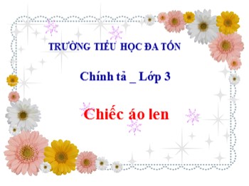 Bài giảng Chính tả Lớp 3 - Bài: Chiếc áo len