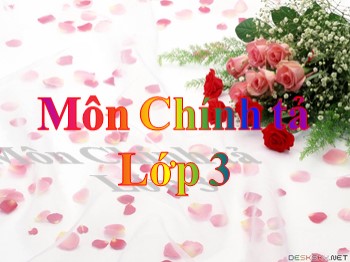 Bài giảng Chính tả Lớp 3 - Bài: Một nhà thông thái