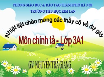 Bài giảng Chính tả Lớp 3 - Tuần 17 - Bài: Vầng trăng quê em - Nguyễn Trà Giang