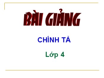 Bài giảng Chính tả Lớp 4 - Bài: Cánh diều tuổi thơ