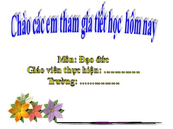 Bài giảng Đạo đức Lớp 1 - Bài 18: Tự giác tham gia các hoạt động của trường