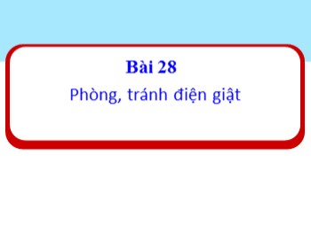 Bài giảng Đạo đức Lớp 1 - Bài 28: Phòng, tránh điện giật