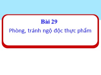 Bài giảng Đạo đức Lớp 1 - Bài 29: Phòng, tránh ngộ độc thực phẩm