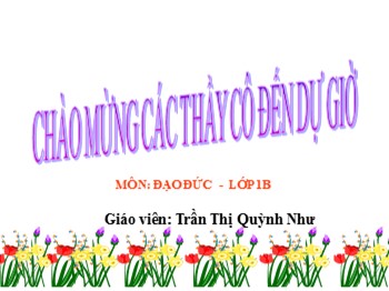 Bài giảng Đạo đức Lớp 1 - Bài: Lễ phép với anh chị - Trần Thị Quỳnh Như