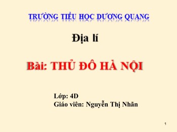 Bài giảng Địa lí Lớp 4 - Bài: Thủ đô Hà Nội - Nguyễn Thị Nhãn