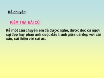 Bài giảng Kể chuyện Lớp 4 - Bài: Kể chuyện được chứng kiến hoặc tham gia để góp phần giữ gìn xóm làng xanh, sạch, đẹp