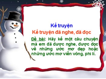 Bài giảng Kể chuyện Lớp 4 - Bài: Kể truyện đã nghe, đã đọc về những ước mơ