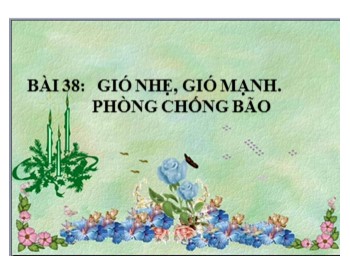 Bài giảng Khoa học Lớp 4 - Bài 38: Gió nhẹ, gió mạnh. phòng chống bão