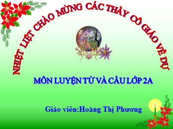 Bài giảng Luyện từ và câu 2 - Bài: Từ ngữ về muông thú đặt và trả lời câu hỏi như thế nào ? - Hoàng Thị Phương