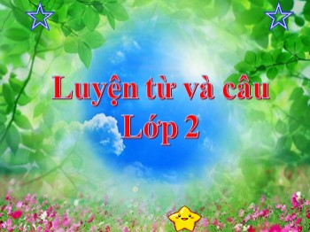 Bài giảng Luyện từ và câu Lớp 2 - Bài: Luyện từ & câu từ ngữ về môn học, từ chỉ hoạt động