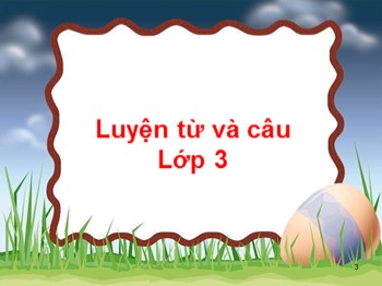 Bài giảng Luyện từ và câu Lớp 3 - Bài: Nhân hoá. Ôn tập cách đặt và trả lời câu hỏi Như thế nào?