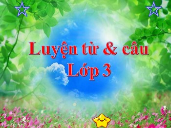 Bài giảng Luyện từ và câu Lớp 3 - Mở rộng vốn từ: Gia đình ôn tập câu: Ai là gì?