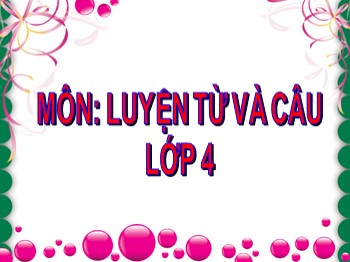 Bài giảng Luyện từ và câu Lớp 4 - Bài: Mở rộng vốn từ: Ý chí-Nghị lực