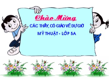 Bài giảng Mĩ thuật Lớp 5 - Chủ đề 4: Em tập làm nhà thiết kế