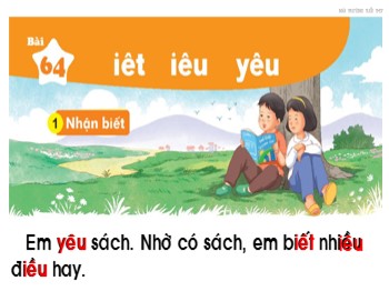 Bài giảng môn Tiếng Việt Lớp 1 (Kết nối tri thức với cuộc sống) - Bài 64: iêt iêu yêu