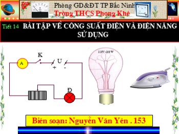 Bài giảng môn Vật lý Lớp 9 - Tiết 14: Bài tập về công suất điện và điện năng sử dụng