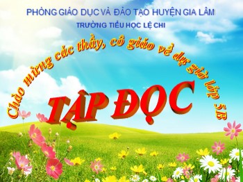 Bài giảng Tập đọc 5 - Tuần 4 - Bài: Bài ca về Trái Đất