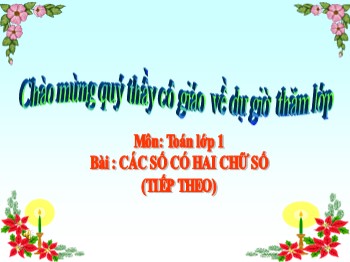 Bài giảng Tập đọc Lớp 1 - Bài: Các số có hai chữ số (Tiếp theo)