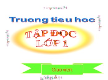 Bài giảng Tập đọc Lớp 1 - Bài: Ngôi nhà (Tiết 1)