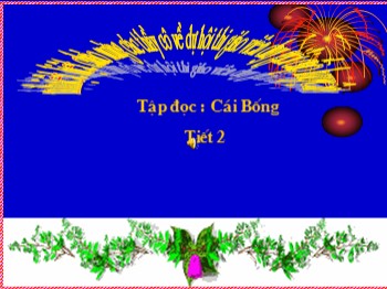 Bài giảng Tập đọc Lớp 2 - Bài: Cái Bống