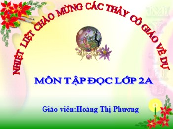 Bài giảng Tập đọc Lớp 2 - Bài: Ông Mạnh thắng thần Gió - Hoàng Thị Phương