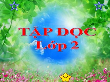 Bài giảng Tập đọc Lớp 3 - Tuần 6 - Bài: Ngôi trường mới