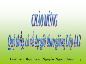 Bài giảng Tập đọc Lớp 4 - Bài: Một người chính trực - Nguyễn Hoàng Trọng Khang