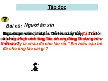 Bài giảng Tập đọc Lớp 4 - Bài: Một người chính trực