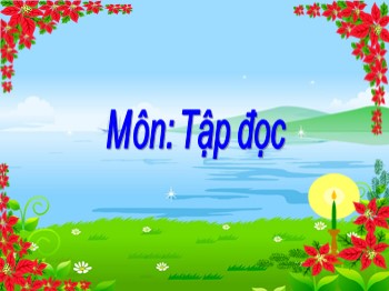 Bài giảng Tập đọc Lớp 4 - Bài: Nếu chúng mình có phép lạ