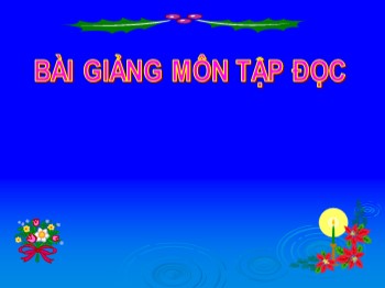 Bài giảng Tập đọc Lớp 4 - Bài: Sầu riêng