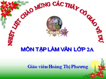 Bài giảng Tập làm văn Lớp 2 - Bài: Đáp lời xin lỗi. Tả ngắn về loài chim - Hoàng Thị Phương