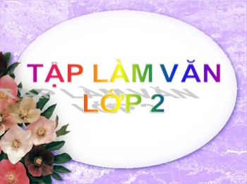 Bài giảng Tập làm văn Lớp 2 - Tuần 5 - Bài: Trả lời câu hỏi. Đặt tên cho bài. Luyện tập về mục lục sách