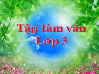 Bài giảng Tập làm văn Lớp 3 - Tuần 17 - Bài: Viết về thành thị, nông thôn