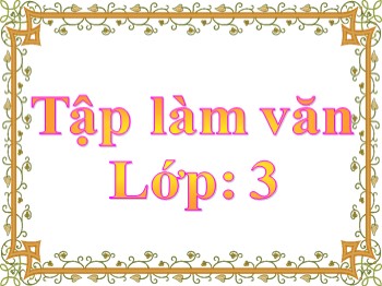 Bài giảng Tập làm văn Lớp 3 - Tuần 8 - Bài: Kể về người hàng xóm