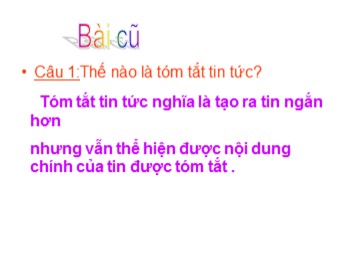 Bài giảng Tập làm văn Lớp 4 - Bài: Luyện tập tóm tắt tin tức