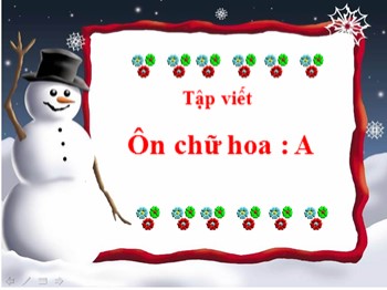 Bài giảng Tập viết Lớp 3 - Tuần 1 - Bài: Ôn chữ hoa A