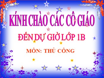 Bài giảng Thủ công Lớp 1 - Bài 13: Các quy ước cơ bản về gấp giấy, gấp hình