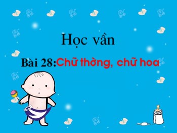 Bài giảng Tiếng Việt Lớp 1 - Bài 28: Chữ thường, chữ hoa