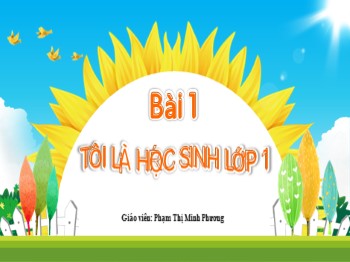 Bài giảng Tiếng Việt Lớp 2 - Bài 1: Tôi là học sinh lớp 1 - Phạm Thị Minh Phương