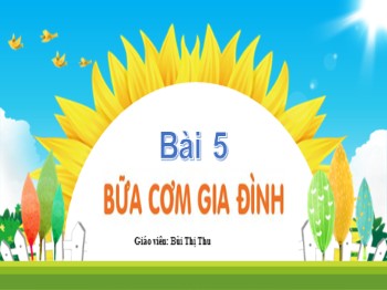 Bài giảng Tiếng Việt Lớp 2 - Bài 5: Bữa cơm gia đình