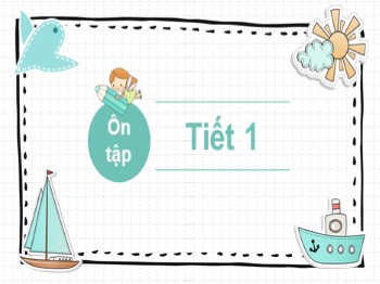 Bài giảng Tiếng Việt Lớp 2 - Chủ đề 1 - Bài: Ôn tập