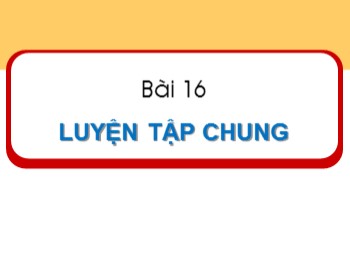 Bài giảng Toán Lớp 1 - Bài 16: Luyện tập chung