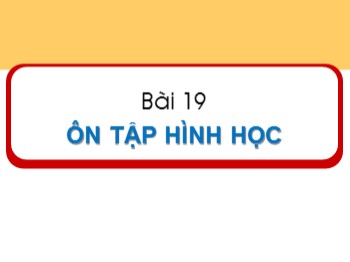 Bài giảng Toán Lớp 1 - Bài 19: Ôn tập hình học