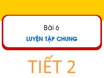 Bài giảng Toán Lớp 1 - Bài 6: Luyện tập chung (Tiết 2)