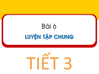 Bài giảng Toán Lớp 1 - Bài 6: Luyện tập chung (Tiết 3)