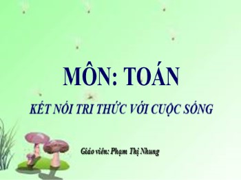 Bài giảng Toán Lớp 1 (Kết nối tri thức với cuộc sống) - Bài 26: Đơn vị đo độ dài - Phạm Thị Nhung