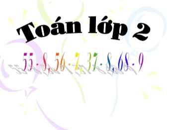 Bài giảng Toán Lớp 2 - Bài: 55 - 8, 56 - 7, 37 - 8, 68 - 9